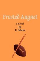Cover of Frosted August by C. Sabina