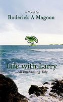 Cover of Life with Larry: An Enchanting Tale by Roderick Magoon