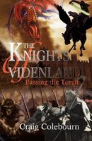 Cover of The Knights of Videnland: Passing the Torch by Craig Colebourn