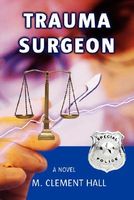 Cover of Trauma Surgeon by M. Clement Hall
