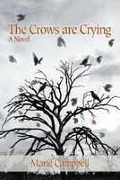 Cover of The Crows Are Crying by Marie Campbell
