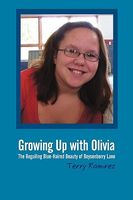 Cover of Growing Up with Olivia: The Beguiling Blue-Haired Beauty of Boysenberry Lane by Terry Ramirez