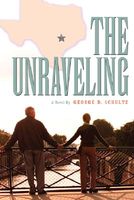 Cover of The Unraveling by George D. Schultz