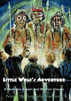 Little Wolf's Adventure: A Medicine Dream and Warrior Ghosts