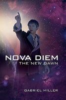 Cover of Nova Diem: The New Dawn by Gabriel Miller