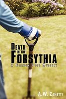 Cover of Death in the Forsythia by A.W. Zanetti