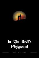 Cover of In The Devil's Playground by Russ Lattime