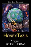 Cover of Honeytazia: Hail Homo Galacticus by Alex Farkas