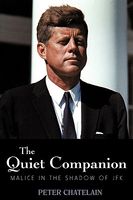 Cover of The Quiet Companion: Malice in the Shadow of JFK by Peter Chatelain
