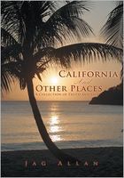 Cover of CALIFORNIA AND OTHER PLACES by Jag Allan