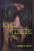 Cover of EVIL WILLIE by Randel McGirr