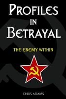 Profiles in Betrayal: The Enemy Within