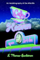 Cafe Heaven: An Autobiography of the Afterlife