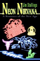 Cover of Neon Nirvana: A Romance of the New Age by Jim Stallings