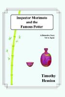 Cover of Inspector Morimoto and the Famous Potter by Timothy Hemion