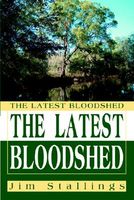 Cover of The Latest Bloodshed by Jim Stallings