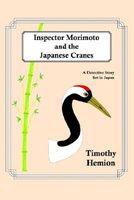 Cover of Inspector Morimoto and the Japanese Cranes by Timothy Hemion