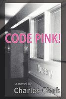 Cover of Code Pink! by Charles Clark