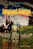 Cover of Imagined Glories by Casey Nagy