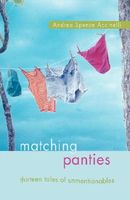 Cover of Matching Panties: Thirteen Tales of Unmentionables by Andrea Spence Accinelli