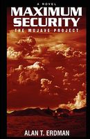 Cover of Maximum Security: The Mojave Project by Alan Erdman