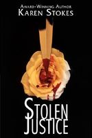 Cover of Stolen Justice by Karen Stokes