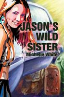 Cover of Jason's Wild Sister by Michelle White
