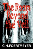 Cover of The Room Beyond the Veil by C.H. Foertmeyer