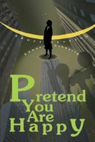 Cover of PRETEND YOU ARE HAPPY by Edward Schwartz