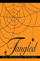 Cover of Tangled by Eve Ikuenobe-Otaigbe