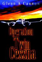 Cover of Operation Twin Cessna by Glenn Alan Cannon