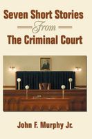 SEVEN SHORT STORIES FROM THE CRIMINAL COURT