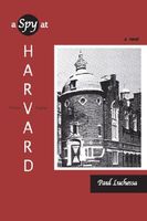 Cover of A Spy at Harvard by Paul Luchessa