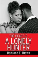 Cover of The Heart is a Lonely Hunter by Bertrand Brown