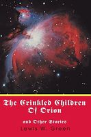 Cover of The Crinkled Children of Orion by Lewis Green