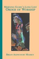 Cover of Morning Glory's Long Lost Order of Worship by Brian Massey
