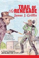 Cover of Trail of the Renegade by James Griffin