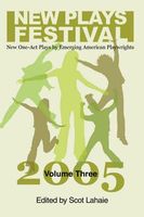 Cover of New Plays Festival, Volume Three by Scot Lahaie