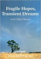 Cover of Fragile Hopes, Transient Dreams, and Other Stories by Edna Bell-Pearson
