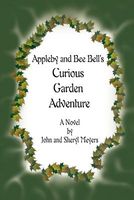 Cover of Appleby and Bell Bell's Curious Garden Adventure by John Meyers
