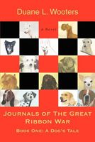 Cover of Journals of the Great Ribbon War by Duane Wooters