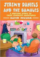 Cover of Jeremy Daniels and the Bambles: A Bedtime Story of Their Complete Adventures by David Musick