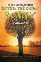 Cover of ENTER THE CORN BUNNY by Ibrahim Ginoschio De Osceola