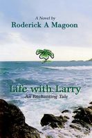 Cover of Life with Larry by Roderick Magoon