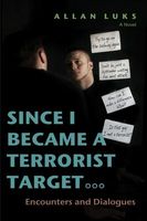 Cover of SINCE I BECAME A TERRORIST TARGET by Allan Luks