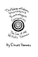 Cover of The Holmes and Watson Mysterious Events and Objects Consortium: The Case of the Witch's Talisman by Elmore Hammes