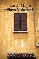 Lorca Major Plays Volume I