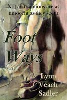 Cover of Foot Ways by Lynn Veach Sadler
