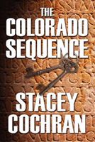 Cover of The Colorado Sequence by Stacey Cochran