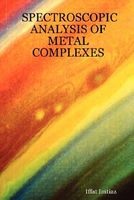 Cover of Spectroscopic Analysis of Metal Complexes by Iffat Imtiaz